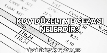 KDV Düzeltme Cezası Nelerdir?