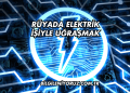 Rüyada Elektrik İşiyle Uğraşmak
