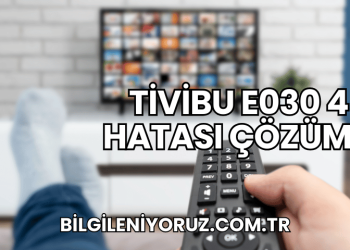 Tivibu E030 4 Hatası Çözümü