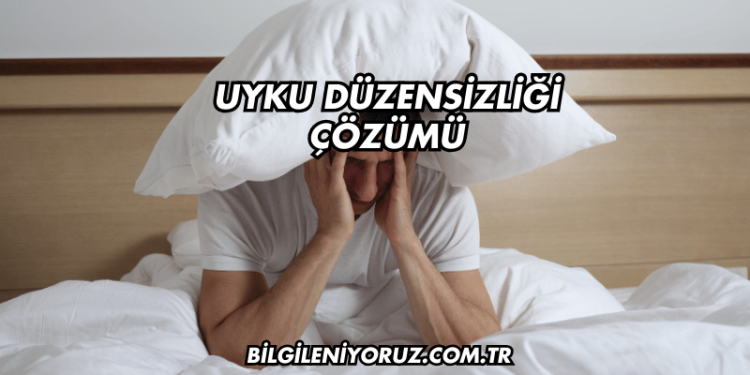 Uyku Düzensizliği Çözümü