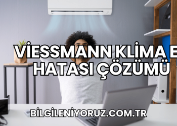 Viessmann Klima E8 Hatası Çözümü