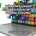 Windows Lisans Süresi Dolacak Uyarısı Çözümü