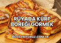 Rüyada Kürt Böreği Görmek