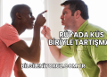 Rüyada Küs Biriyle Tartışmak